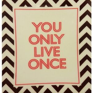 NEW TWO'S COMPANY CHIT CHAT DESK TRAY TRINKET DISH YOU ONLY LIVE ONCE